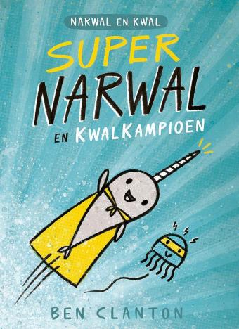 Cover van boek Supernarwal en Kwalkampioen