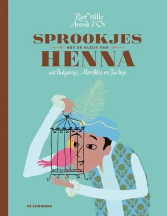Cover van boek Sprookjes met de kleur van henna : uit Bulgarije, Marokko en Turkije