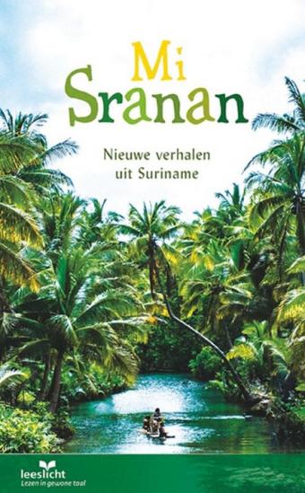 Cover van boek Mi Sranan : nieuwe verhalen uit Suriname : in makkelijke taal