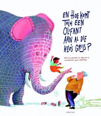 Cover van boek En hoe komt toch een olifant aan al die kilo´s grijs?