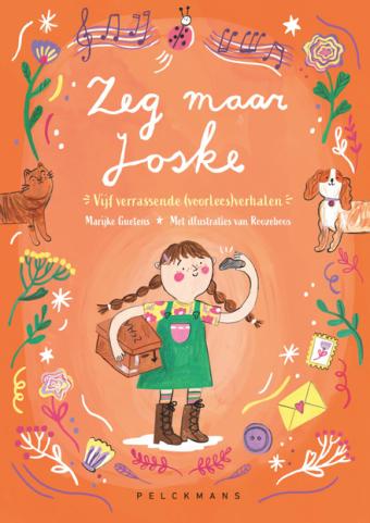 Cover van boek Zeg maar Joske : vijf verrassende (voorlees)verhalen
