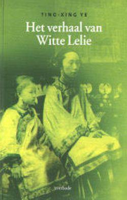 Cover van boek Het verhaal van Witte Lelie