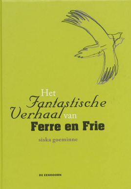 Cover van boek Het fantastische verhaal van Ferre en Frie