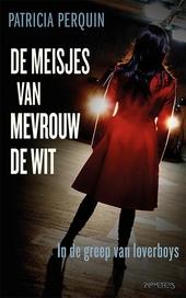 Cover van boek De meisjes van mevrouw De Wit: in de greep van loverboys