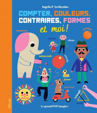 Cover van boek Compter, couleurs, contraires, formes et moi! [Frans]