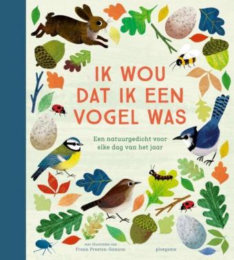 Cover van boek Ik wou dat ik een vogel was : een natuurgedicht voor elke dag van het jaar