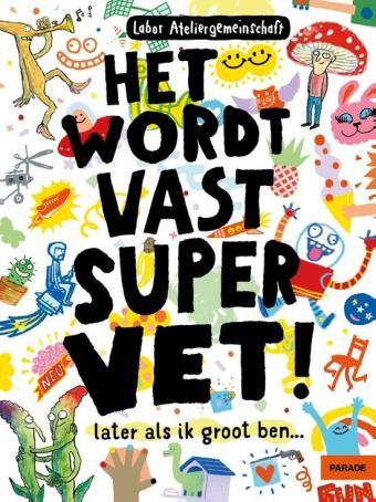 Cover van boek Het wordt vast supervet later als ik groot ben...