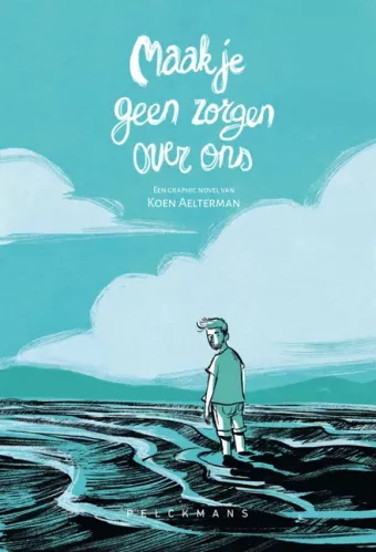 Cover van boek Maak je geen zorgen over ons