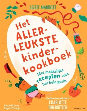 Cover van boek Het allerleukste kinderkookboek : met makkelijke recepten voor het hele gezin