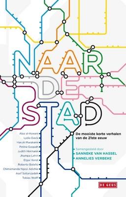 Cover van boek Naar de stad: de mooiste korte verhalen van de 21ste eeuw