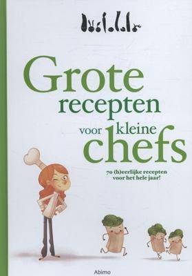 Cover van boek Grote recepten voor kleine chefs