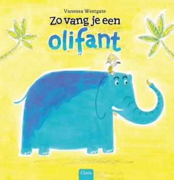 Cover van boek Zo vang je een olifant