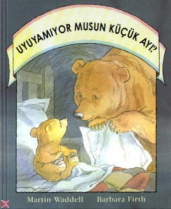 Cover van boek Uyuyamiyor musun küçük ayi? [Turks]