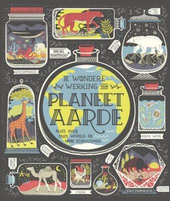Cover van boek De wondere werking van planeet aarde: alles over onze wereld en haar ecosystemen