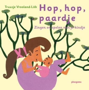 Cover van boek Hop, hop, paardje: zingen en spelen met je kindje