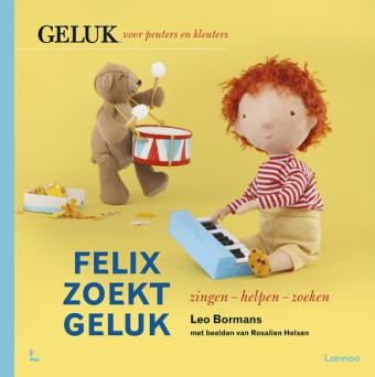 Cover van boek Felix zoekt geluk: zingen, helpen, zoeken