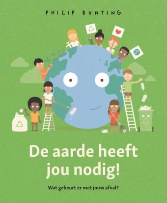 Cover van boek De aarde heeft jou nodig! : wat gebeurt er met jouw afval?