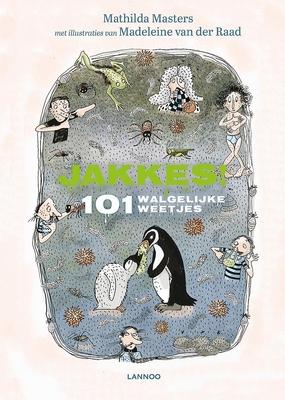 Cover van boek Jakkes! : 101 walgelijke weetjes