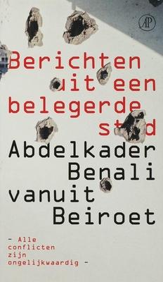 Cover van boek Berichten uit een belegerde stad: Abdelkader Benali vanuit Beiroet