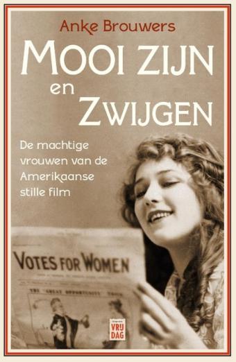 Cover van boek Mooi zijn en zwijgen : de machtige vrouwen van de Amerikaanse stille film