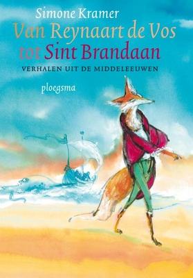 Cover van boek Van Reynaart de vos tot Sint Brandaan: verhalen uit de middeleeuwen
