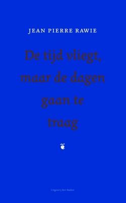 Cover van boek De tijd vliegt, maar de dagen gaan te traag
