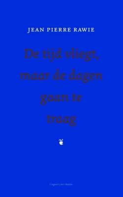 Cover van boek De tijd vliegt, maar de dagen gaan te traag