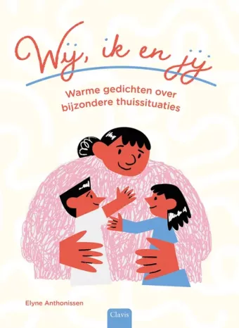 Cover van boek Wij, ik en jij : warme gedichten over bijzondere thuissituaties