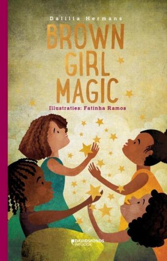 Cover van boek Brown girl magic : een boek voor, door en over bruine meisjes