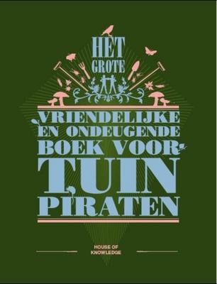 Cover van boek Het grote vriendelijke en ondeugende boek voor tuinpiraten