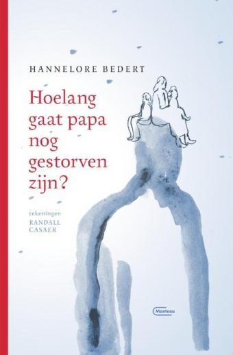 Cover van boek Hoelang gaat papa nog gestorven zijn?