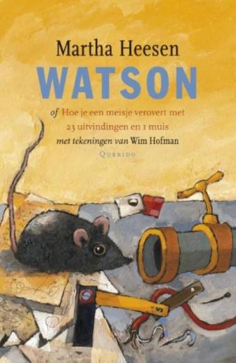 Cover van boek Watson of Hoe je een meisje verovert met 23 uitvindingen en 1 muis