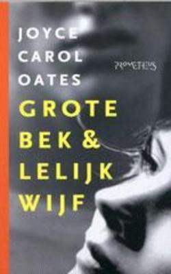 Cover van boek Grote bek en lelijk wijf