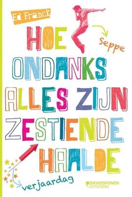 Cover van boek Hoe Seppe ondanks alles zijn zestiende verjaardag haalde