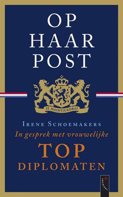 Cover van boek Op haar post: in gesprek met vrouwelijke topdiplomaten