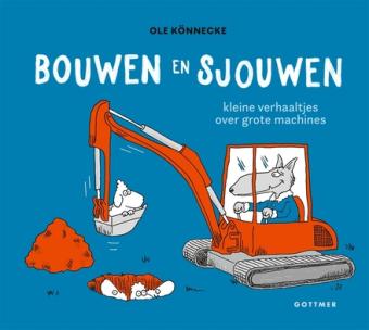Cover van boek Bouwen en sjouwen : kleine verhaaltjes over grote machines