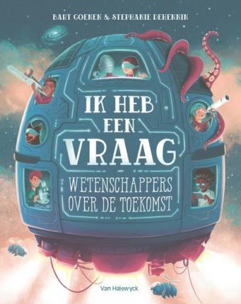 Cover van boek Ik heb een vraag : wetenschappers over de toekomst