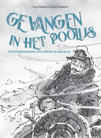 Cover van boek Gevangen in het poolijs: de ontdekkingsreis van Adrien de Gerlache