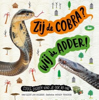 Cover van boek Zij de cobra? Wij de adder! : coole dieren vind je ook bij ons