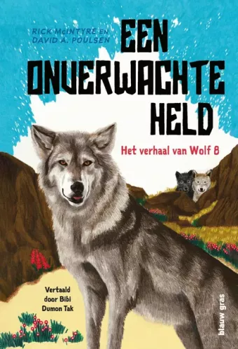 Cover van boek Een onverwachte held : het verhaal van Wolf 8