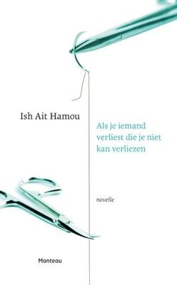 Cover van boek Als je iemand verliest die je niet kan verliezen : novelle