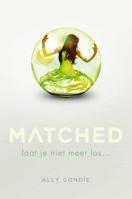 Cover van boek Matched: laat je niet meer los...