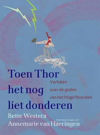 Cover van boek Toen Thor het nog liet donderen : verhalen over de goden van het Hoge Noorden