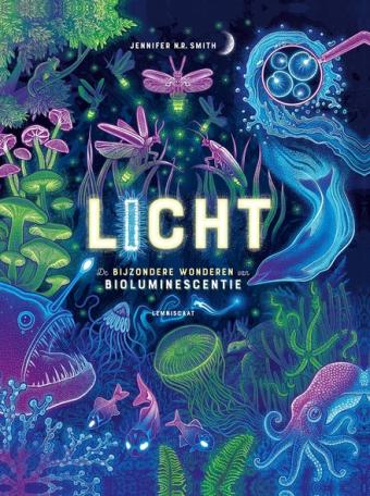 Cover van boek Licht : de bijzondere wonderen van bioluminescentie