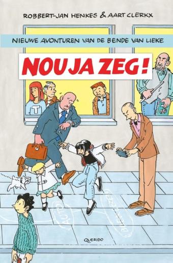 Cover van boek Nou ja zeg! : nieuwe avonturen van de bende van Lieke