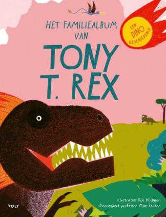 Cover van boek Het familiealbum van Tony T. rex : een dinogeschiedenis