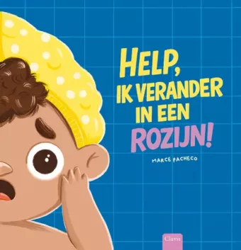 Cover van boek Help, ik verander in een rozijn!