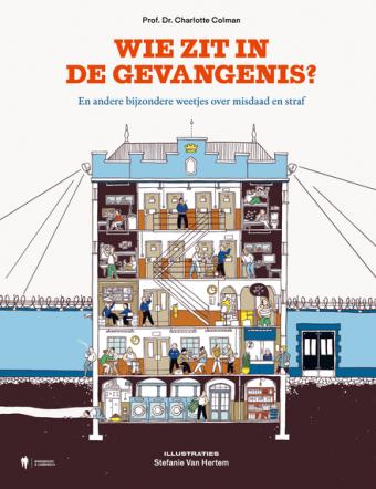 Cover van boek Wie zit in de gevangenis? : en andere bijzondere weetjes over misdaad en straf