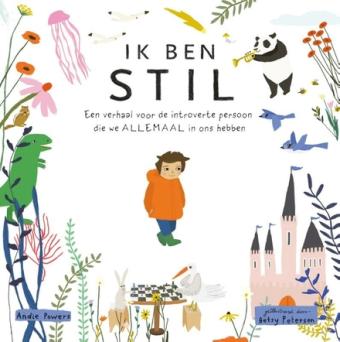 Cover van boek Ik ben stil : een verhaal voor de introverte persoon die we allemaal in ons hebben