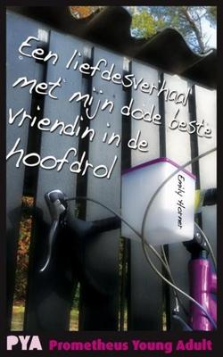 Cover van boek Een liefdesverhaal met mijn dode beste vriendin in de hoofdrol